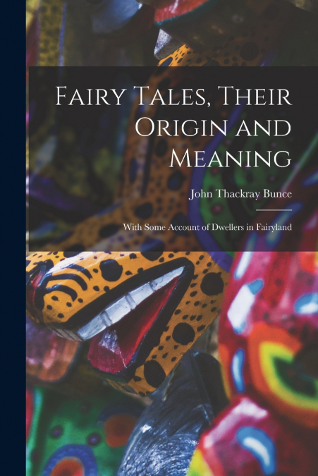 Fairy Tales, Their Origin and Meaning