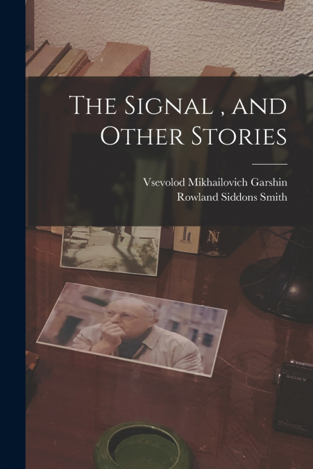 The Signal , and Other Stories