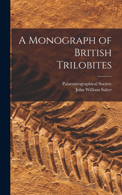 A Monograph of British Trilobites