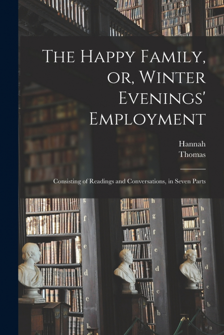 The Happy Family, or, Winter Evenings’ Employment