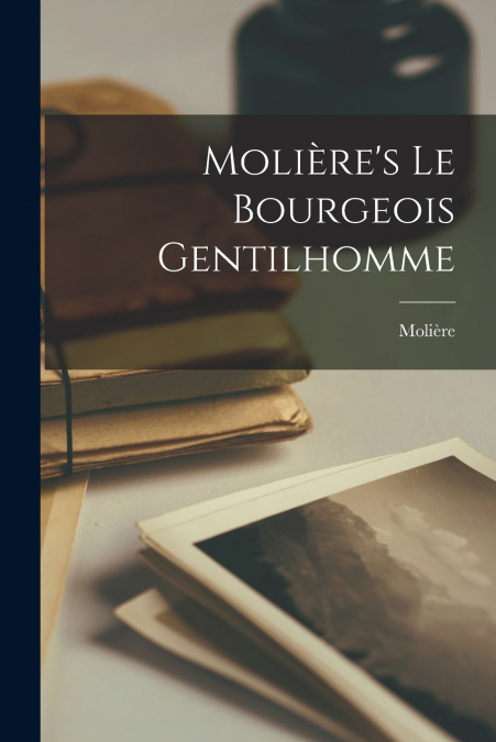 Molière’s Le Bourgeois Gentilhomme