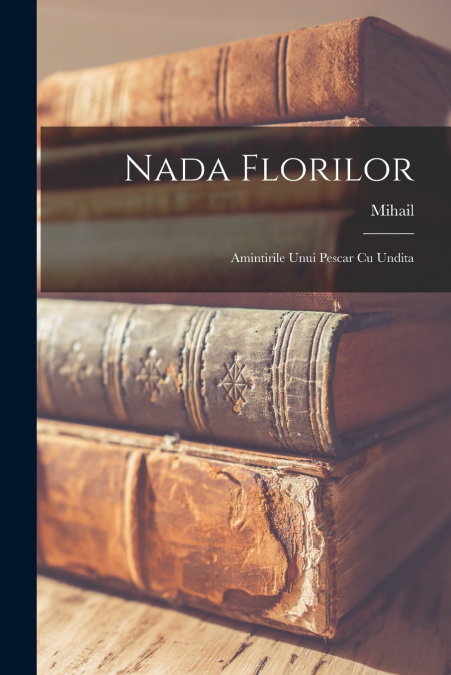 Nada Florilor