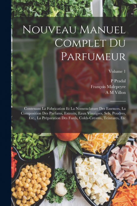 Nouveau Manuel Complet Du Parfumeur