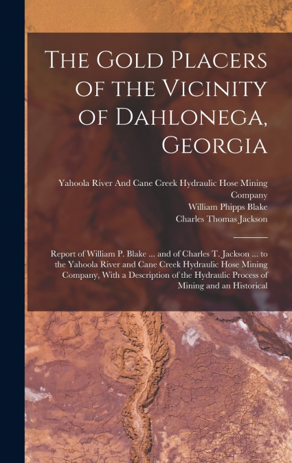 The Gold Placers of the Vicinity of Dahlonega, Georgia