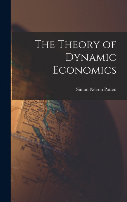 The Theory of Dynamic Economics