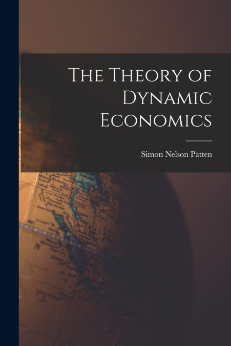 The Theory of Dynamic Economics