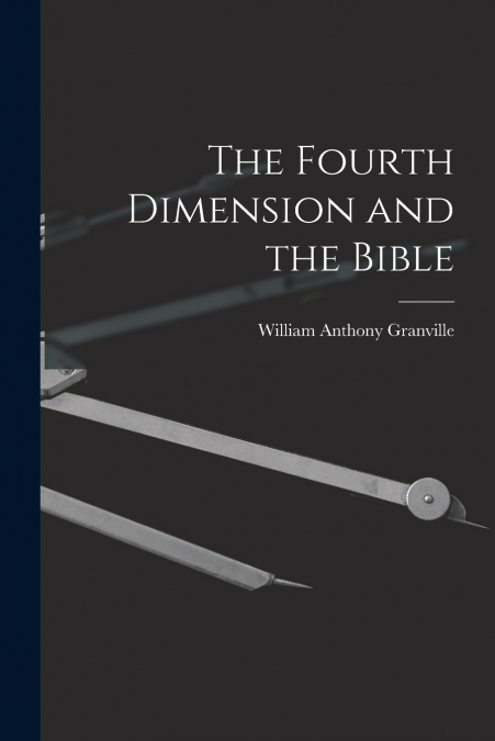 The Fourth Dimension and the Bible
