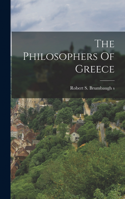 The Philosophers Of Greece