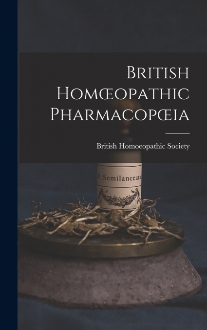 British Homœopathic Pharmacopœia