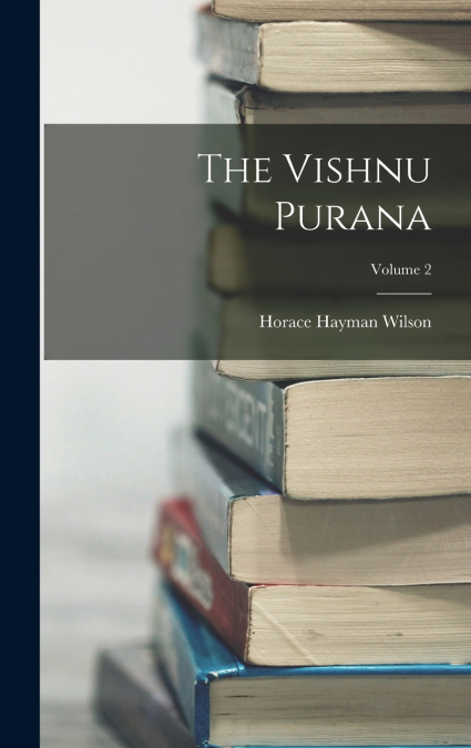 The Vishnu Purana; Volume 2