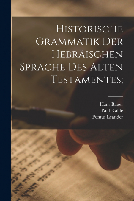 Historische Grammatik der hebräischen Sprache des Alten Testamentes;
