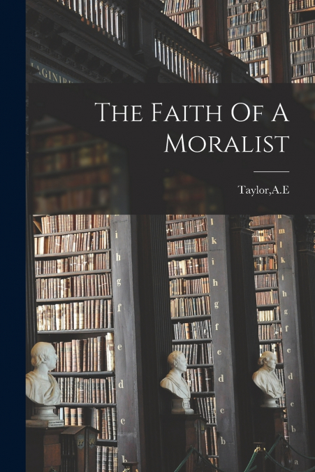The Faith Of A Moralist