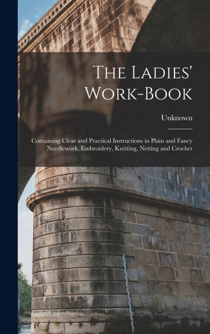 The Ladies’ Work-Book