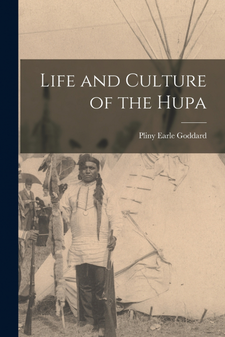 Life and Culture of the Hupa