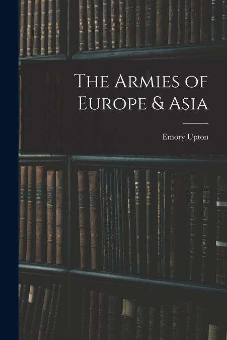 The Armies of Europe & Asia