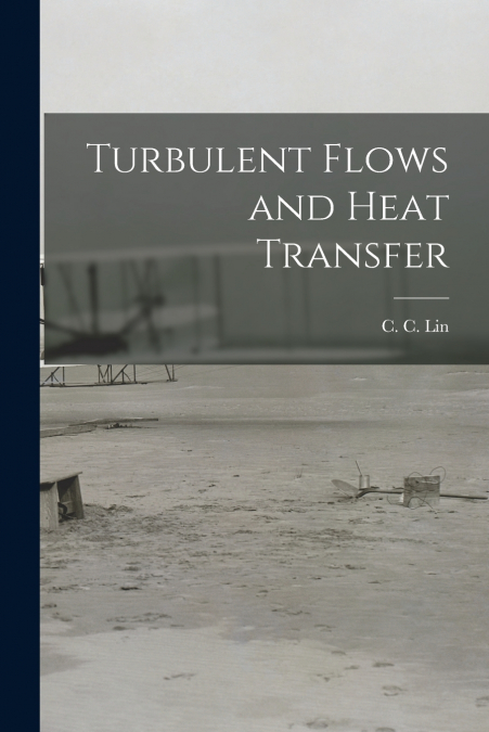 Turbulent Flows and Heat Transfer
