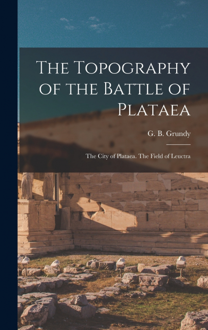The Topography of the Battle of Plataea