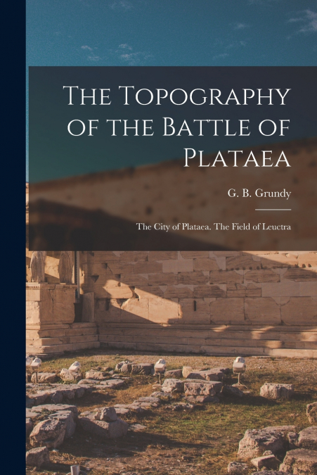 The Topography of the Battle of Plataea