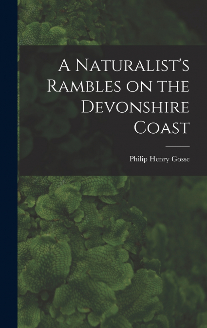 A Naturalist’s Rambles on the Devonshire Coast