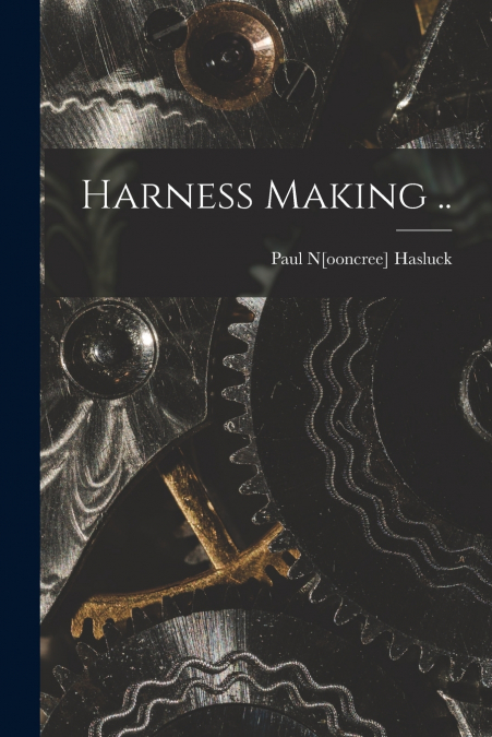 Harness Making ..