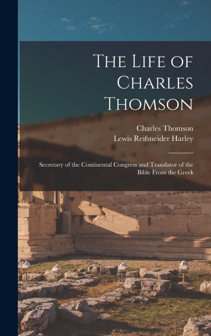 The Life of Charles Thomson