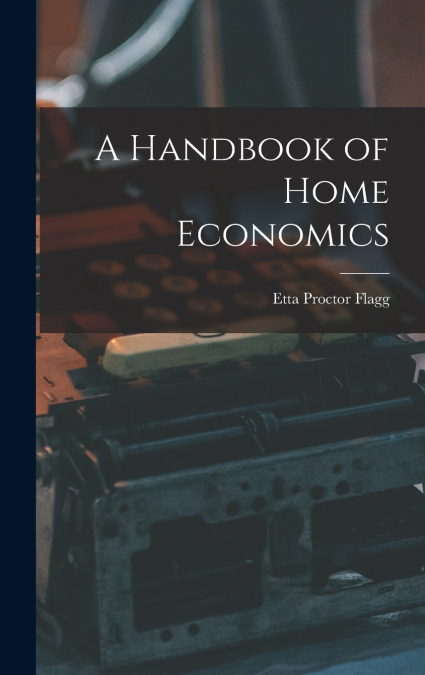 A Handbook of Home Economics