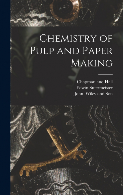 Chemistry of Pulp and Paper Making