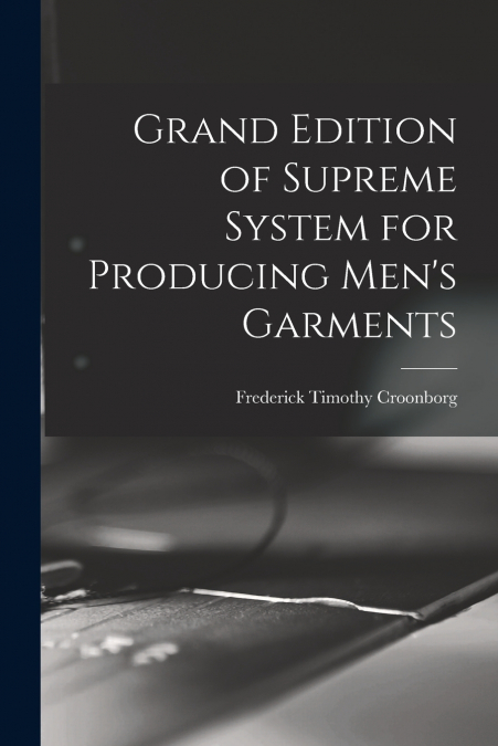 Grand Edition of Supreme System for Producing Men’s Garments
