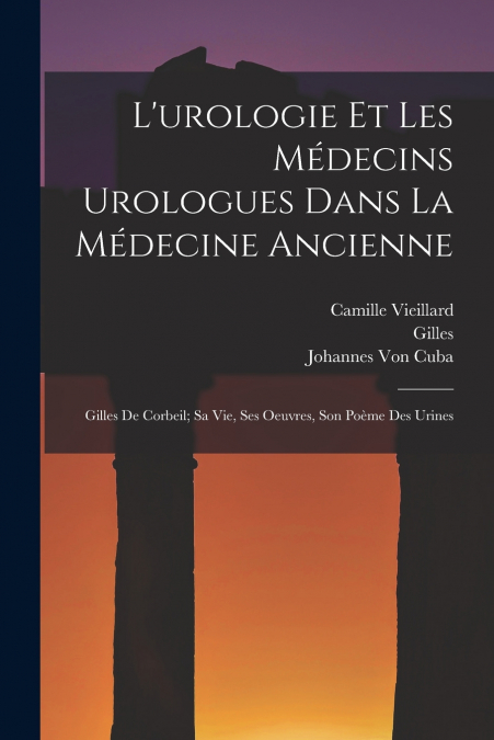 L’urologie Et Les Médecins Urologues Dans La Médecine Ancienne