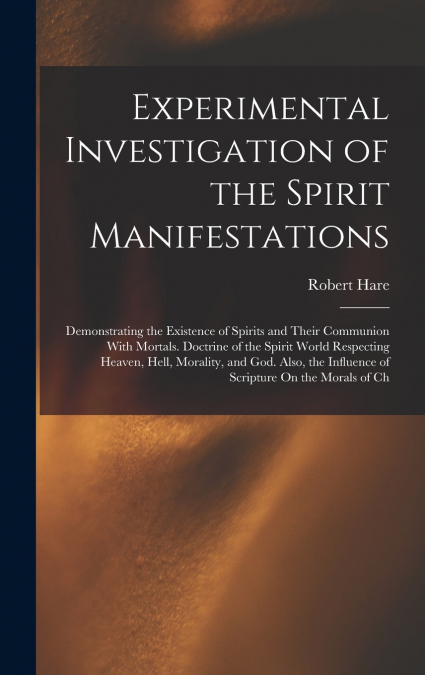 Experimental Investigation of the Spirit Manifestations