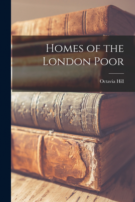 Homes of the London Poor