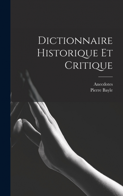 Dictionnaire Historique et Critique