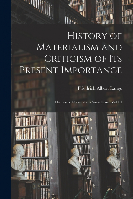 History of Materialism and Criticism of Its Present Importance