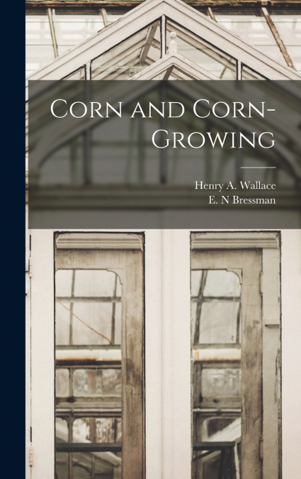 Corn and Corn-growing