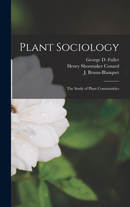 Plant Sociology; the Study of Plant Communities
