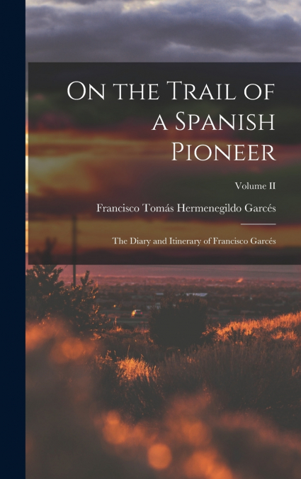 On the Trail of a Spanish Pioneer