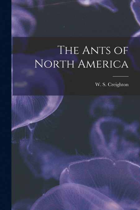 The Ants of North America