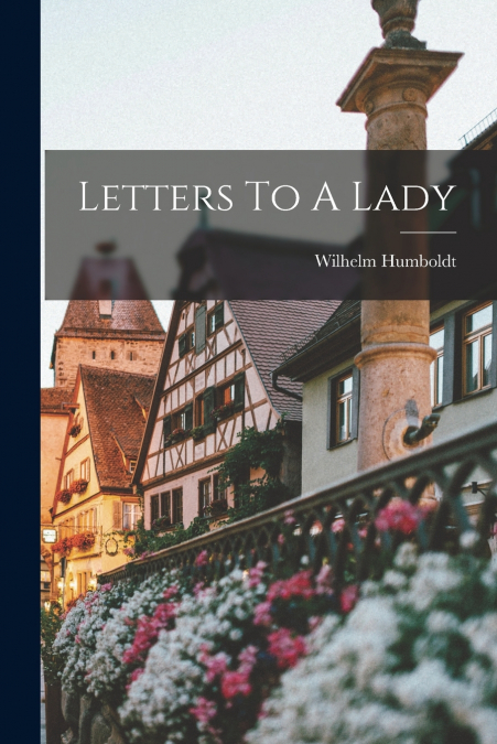 Letters To A Lady