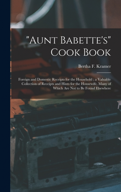 'Aunt Babette’s' Cook Book