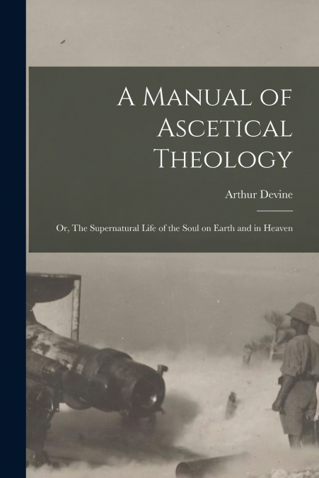 A Manual of Ascetical Theology