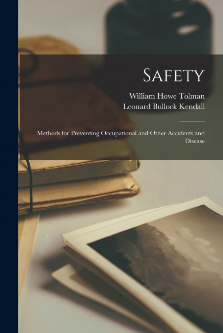 Safety; Methods for Preventing Occupational and Other Accidents and Disease