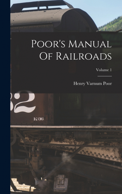Poor’s Manual Of Railroads; Volume 1
