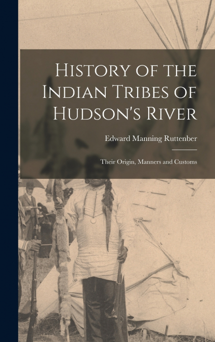 History of the Indian Tribes of Hudson’s River