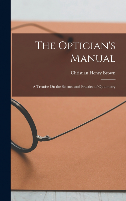 The Optician’s Manual