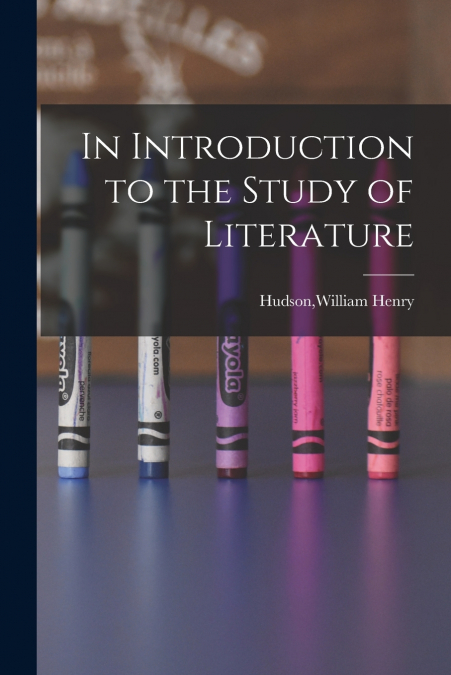 In Introduction to the Study of Literature