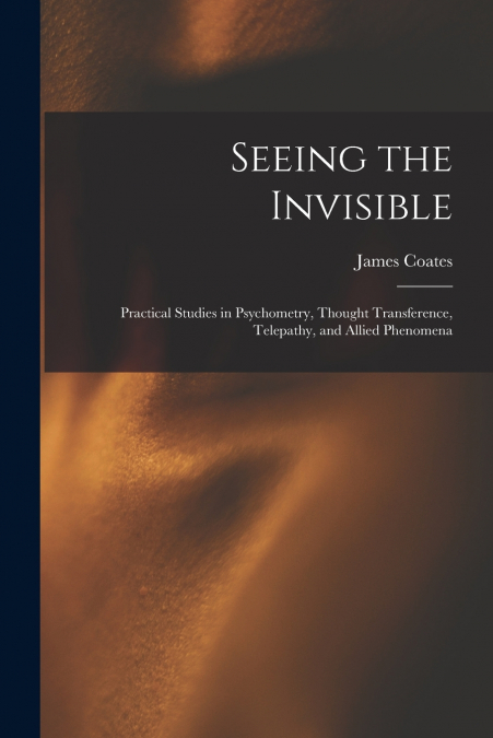 Seeing the Invisible