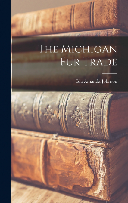The Michigan fur Trade