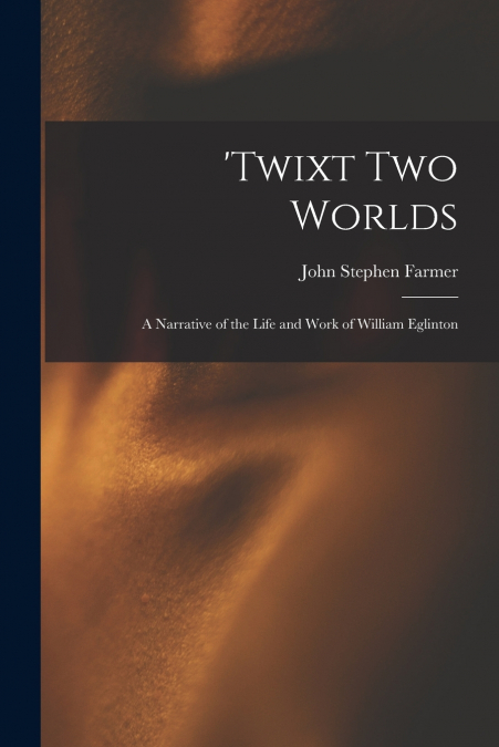’Twixt two Worlds