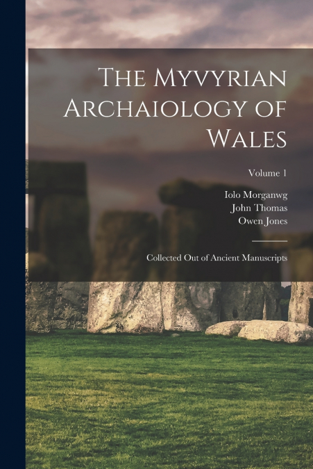 The Myvyrian Archaiology of Wales