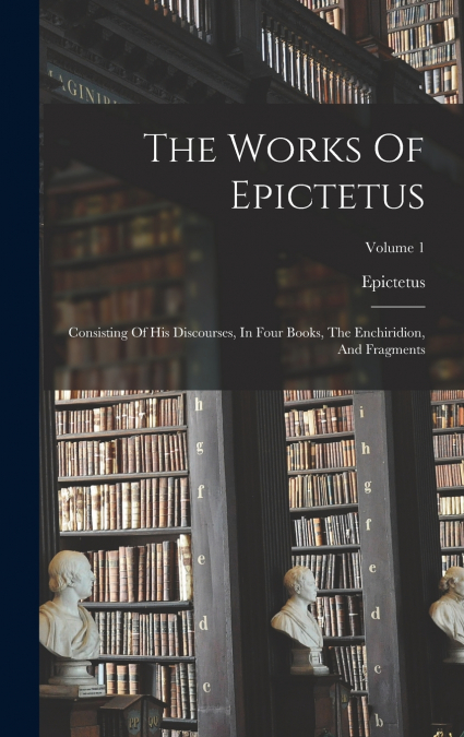 The Works Of Epictetus